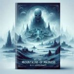 At the Mountains of Madness, H. P. Lovecraft