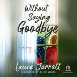 Without Saying Goodbye, Laura Jarratt