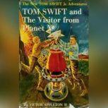 Tom Swift and the Visitor From Planet..., Victor Appleton