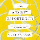 The Anxiety Opportunity, Curtis Chang