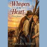 Whispers of the Heart, Abigail Stone