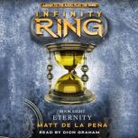 Infinity Ring #8: Eternity, Matt de la Pena