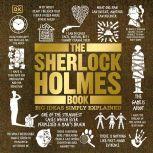 The Sherlock Holmes Book Big Ideas Simply Explained, DK