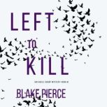 Left To Kill 
, Blake Pierce