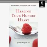 Healing Your Hungry Heart, Joanna Poppink