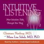 Intuitive Listening, Christiane Northrup, M.D.