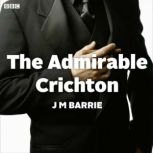 The Admirable Crichton, J.M. Barrie