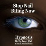 Stop Nail Biting Now, Dr. Janet Hall