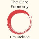 The Care Economy, Tim Jackson