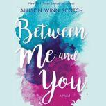 Between Me and You, Allison Winn Scotch