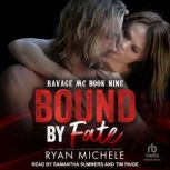Bound By Fate, Ryan Michele
