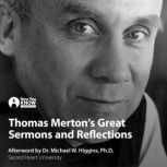 Thomas Merton's Great Sermons Introduction by Fr. Anthony Ciorra, Ph.D., Thomas Merton