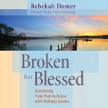 Broken but Blessed, Rebekah Domer
