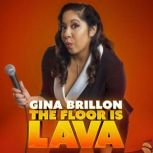 Gina Brillon The Floor Is Lava, Gina Brillon