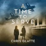 A Time to Serve, Chris Glatte