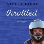 Throttled, Stella Bixby