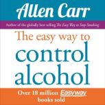 The Easy Way to Control Alcohol, Allen Carr