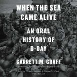 When the Sea Came Alive, Garrett M. Graff