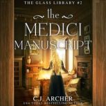 The Medici Manuscript, C.J. Archer