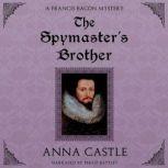 The Spymasters Brother, Anna Castle