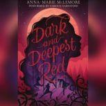 Dark and Deepest Red, Anna-Marie McLemore