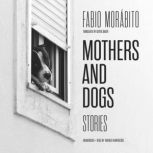 Mothers and Dogs, Fabio Morabito