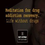 Meditation for drug addiction recover..., Stuart Newman