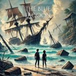 The Blue Lagoon, H. De Vere Stacpoole