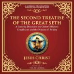 The Second Treatise of the Great Seth..., Attributed to Jesus Christ Gnostic Tradition