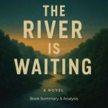 Book summary  analysis of The River ..., Briefly Summaries