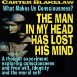 The Man In My Head Has Lost His Mind ..., Carter Blakelaw