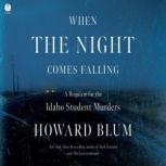 When the Night Comes Falling, Howard Blum