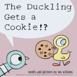 Duckling Gets a Cookie!?, Mo Willems