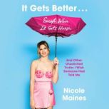 It Gets Better . . . Except When It G..., Nicole Maines