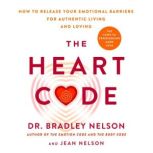 The Heart Code, Dr. Bradley Nelson