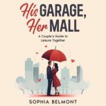 His Garage, Her Mall, Sophia Belmont
