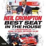 Best Seat in the House, Neil Crompton