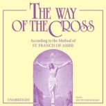 The Way of the Cross According to th..., St. Francis of Assisi