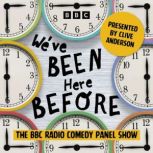 Weve Been Here Before The Complete ..., Clive Anderson