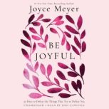Be Joyful 50 Days to Defeat the Things that Try to Defeat You, Joyce Meyer