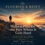 Make a Plan for the Part Where It Get..., William R. Stanek