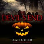 The Devils End, D. A. Fowler