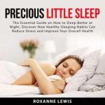 Precious Little Sleep The Essential ..., Roxanne Lewis