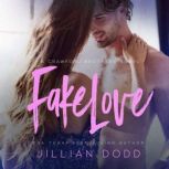 Fake Love, Jillian Dodd