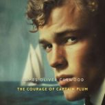 The Courage of Captain Plum, James Oliver Curwood