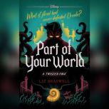 Part of Your World A Twisted Tale, Liz Braswell