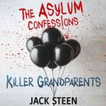The Asylum Confessions Killer Grandp..., Jack Steen