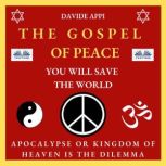 The Gospel of Peace. You will Save th..., davide appi
