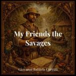 My Friends the Savages, Giovanni Battista Cerruti