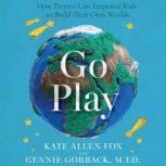 Go Play, Kate Allen Fox